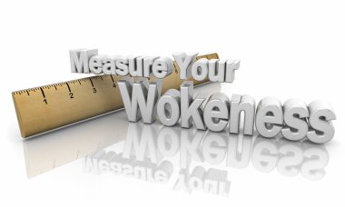 Measure Your Wokeness Socially Conscious Aware Ruler 3d Illustration clipart