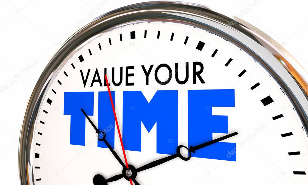 Value Your Time Live Now Present Moment Clock 3d Illustration