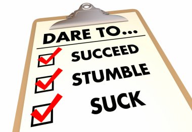 Dare to Succeed Stumble Suck Failure Checklist 3d Illustration clipart