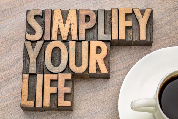 Simplify Your Life Advice Word Abstract Vintage Letterpress Wood Type — Stock Photo, Image