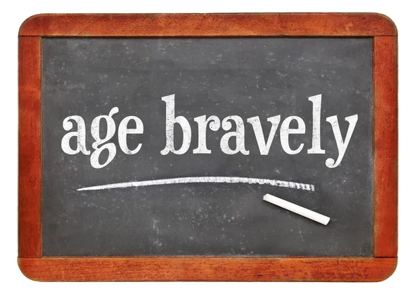 Age Bravely Reminder White Chalk Text Vintage Slate Blackboard — Stock Photo, Image