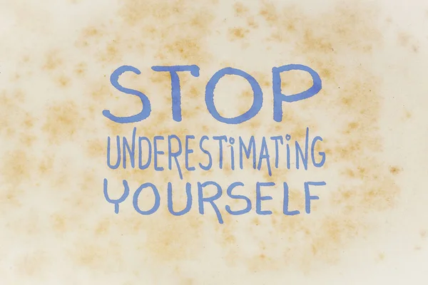 Stop Underestimating Yourself Inspirational Handwriting Old Yellowed Paper — Stock Photo, Image