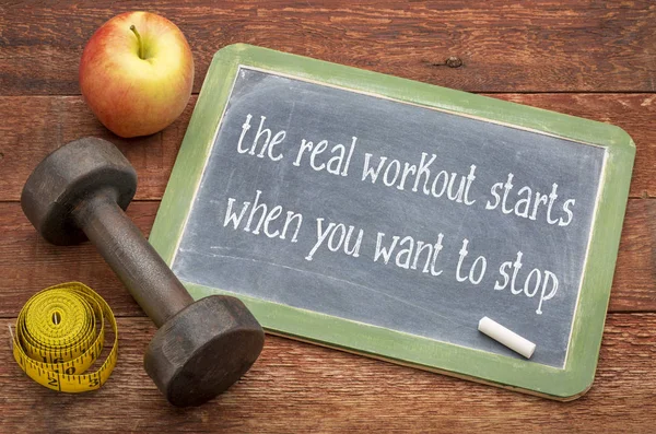 Real Workout Starts You Want Stop White Chalk Text Slate — Stock Photo, Image