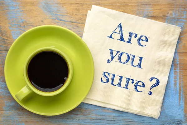 Estás Seguro Escribir Mano Una Servilleta Con Una Taza Café —  Fotos de Stock