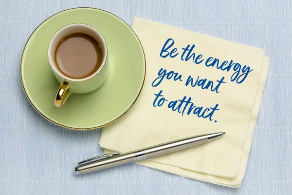 Be the energy you want to attract — Stock Photo, Image