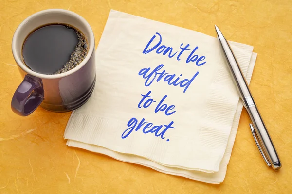 Do not be afraid to be great — Stock Photo, Image