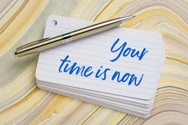 Your time is now text on index card — Stock Photo, Image