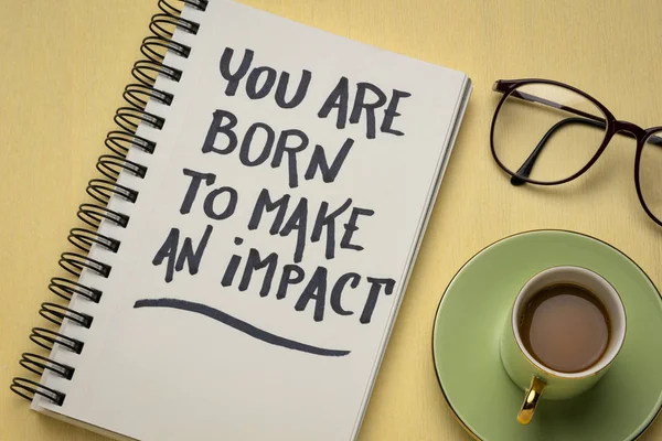 You are born to make an impact — Stock Photo, Image