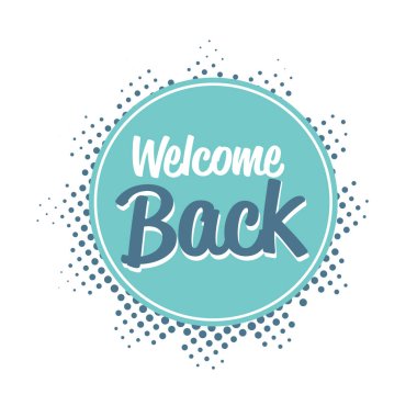 welcome back sticker we are open coronavirus quarantine is over advertising campaign concept clipart