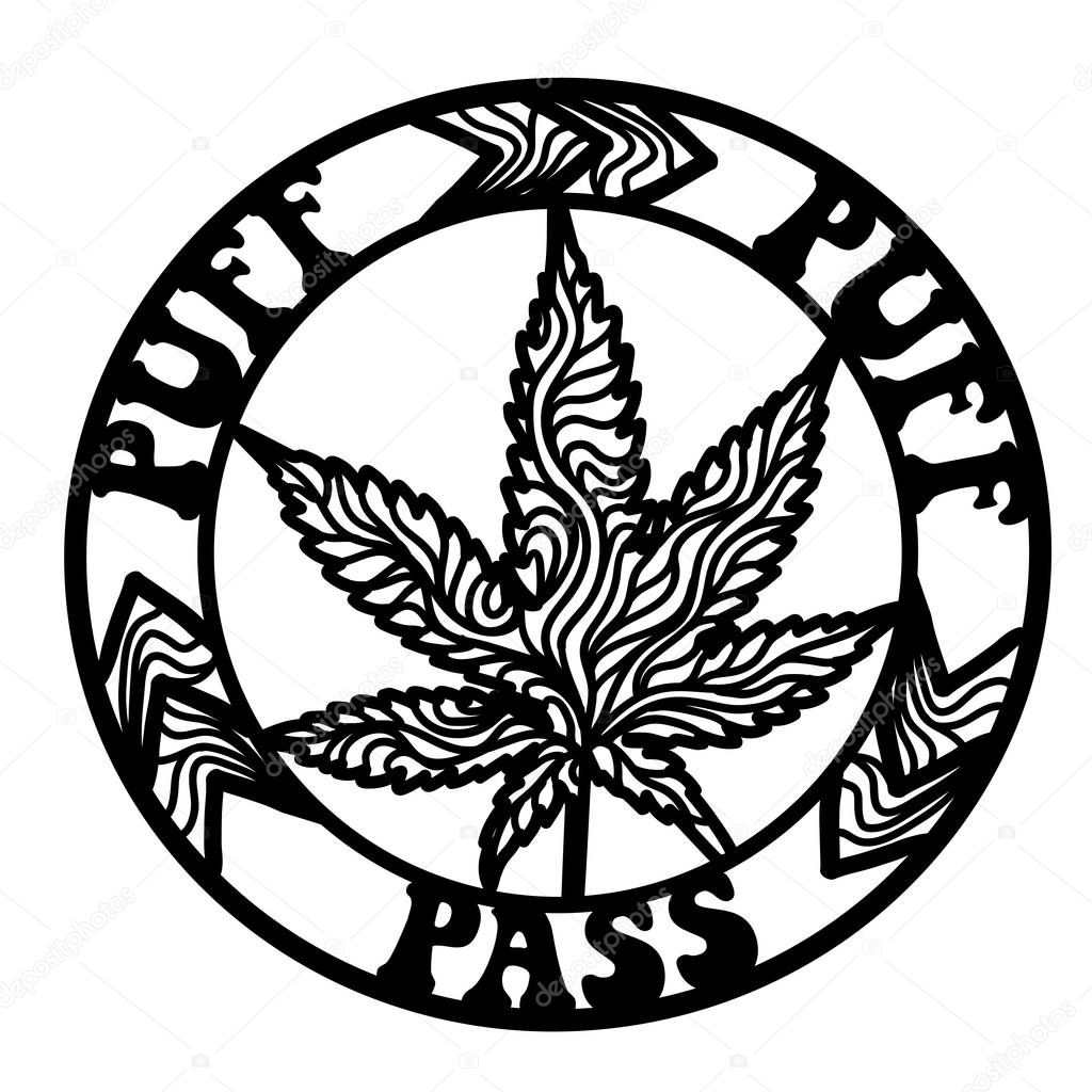 Puff, Puff, Pass with fascinating doodle drawing of a cannabis marijuana leaf, with thick lines, in a circular medallion.