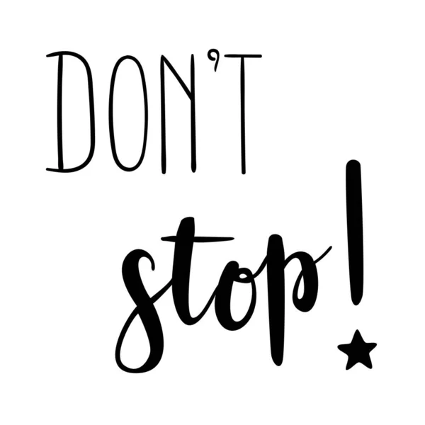 Don Stop Handgezeichnete Vektorschrift Motivationskalligraphisches Zitat Handgeschriebene Schrift — Stockvektor