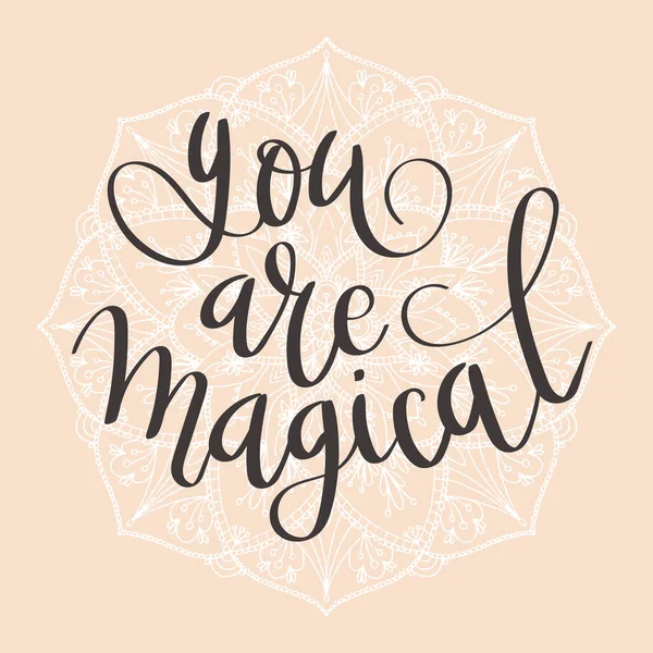 You Magical Hand Drawn Vector Lettering Inspirational Calligraphic Quote Hand — Stock Vector