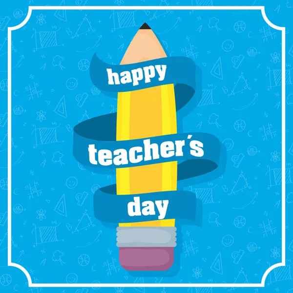 Χαρούμενη γιορτή ημέρας δασκάλων με μολύβι και κορδέλα — Διανυσματικό Αρχείο