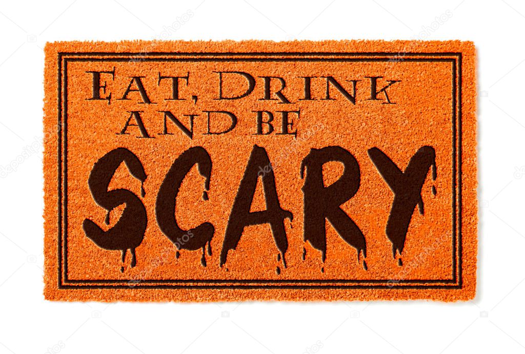 Eat, Drink and Be Scary Halloween Orange Welcome Mat Isolated on White Background.