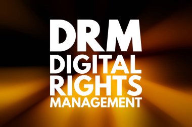 DRM - Dijital Haklar Yönetimi kısaltması, teknoloji sektörü kavramı