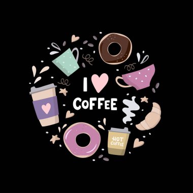 I love coffee Round composition with coffee illustrations. Coffee to go, coffee pots, cups,croissant, cookie and design elements clipart
