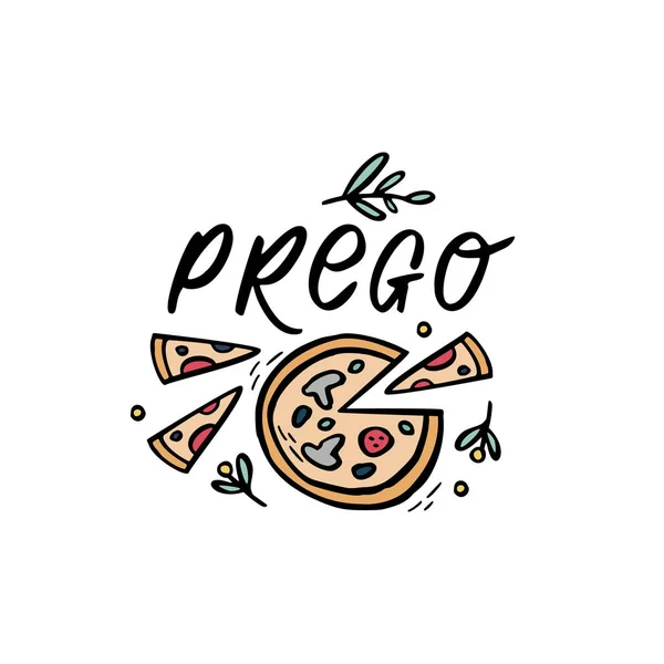 Prego hand Lettering citat med söta pizza illustration. — Stock vektor