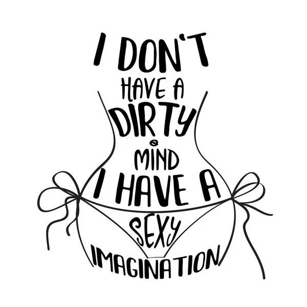 Funny Quote Don Have Dirty Mind Have Sexy Imagination — Stock Vector