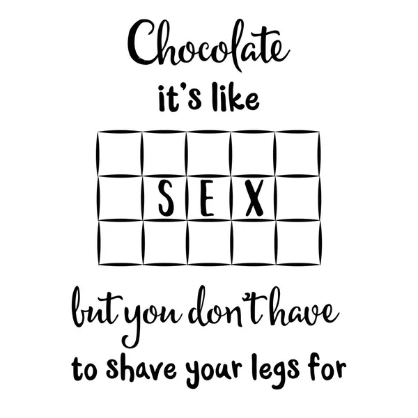 Chocolate Como Sexo Pero Tienes Que Afeitarte Las Piernas Cita — Vector de stock