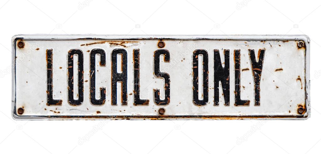 Isolated Locals Only Sign