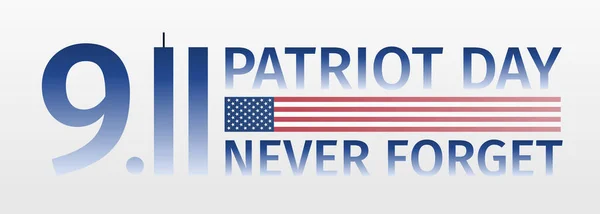 11美国爱国者日 永远不要忘记2001年9月11日 爱国者日美国国旗的概念说明 矢量说明 — 图库矢量图片