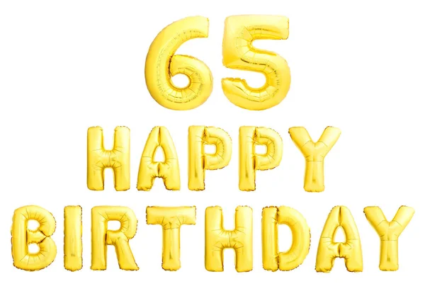 Feliz cumpleaños 65 años globos inflables dorados aislados sobre fondo blanco . —  Fotos de Stock