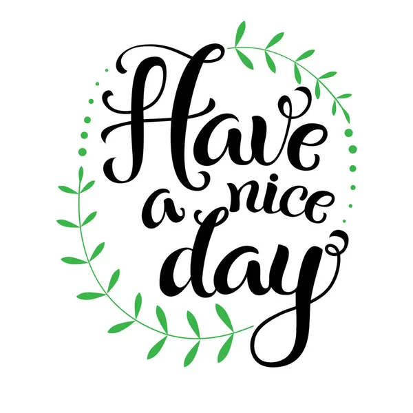 Inspirational phrase Have a nice day — Stock Vector