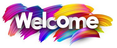 Welcome poster with spectrum brush strokes on white background. Colorful gradient brush design. Vector paper illustration clipart