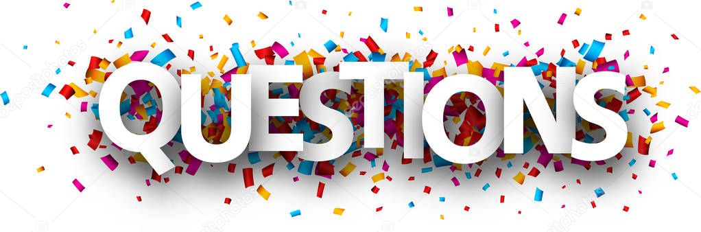 Questions sign with colorful paper confetti isolated on white background