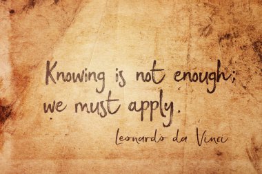 Knowing is not enough; we must apply - ancient Italian artist Leonardo da Vinci quote printed on vintage grunge paper clipart