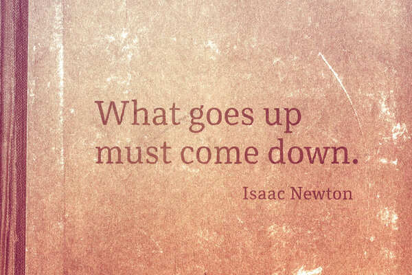 What goes up must come down - famous English physicist and mathematician Sir Isaac Newton quote printed on vintage cardboard