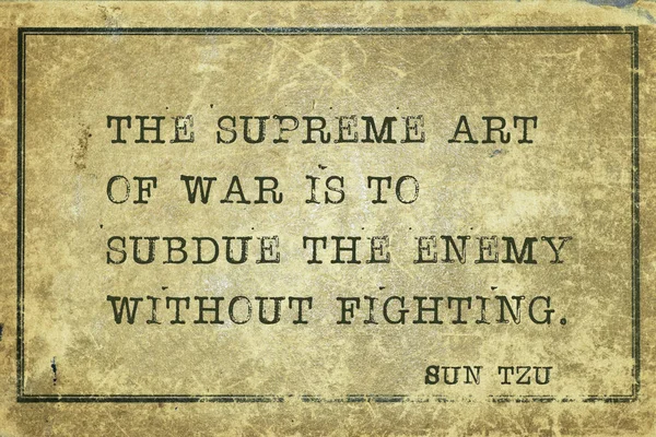 The supreme art of war is to subdue the enemy without fighting - ancient Chinese strategist ond writer Sun Tzu quote printed on grunge vintage cardboard