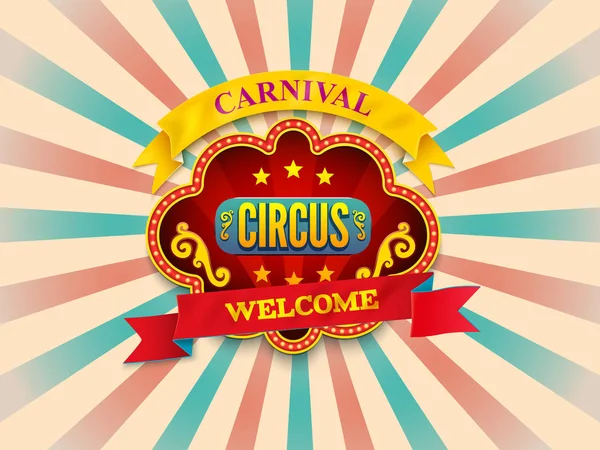 Circus carnival  sign with light bulb frame. Sunlight retro. Background. Old paper starburst. Circus style.