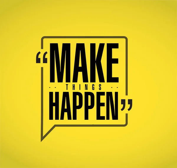 Make things happen line quote message concept isolated over a yellow background