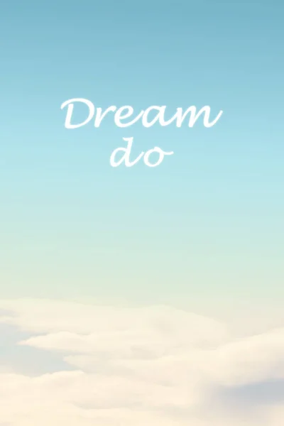 dream do motivational quote on sky background