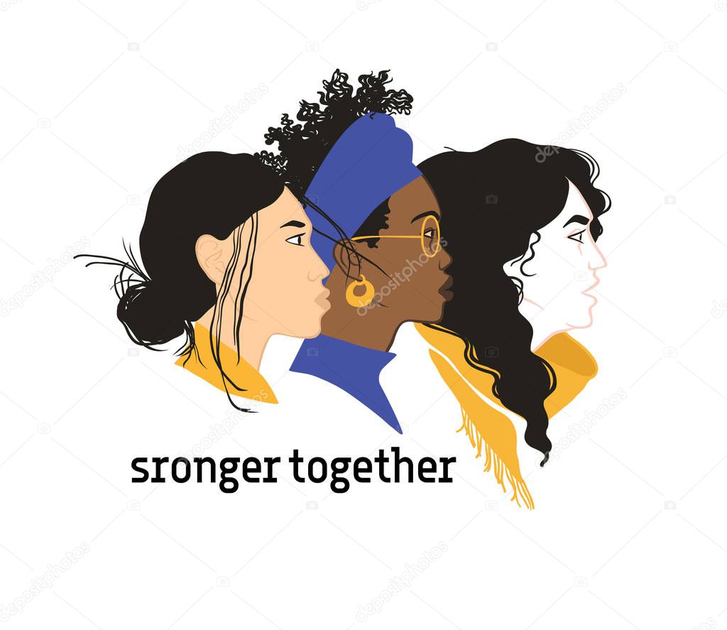 Stronger together. Girls solidarity. Equal rights for everyone. Feminism 