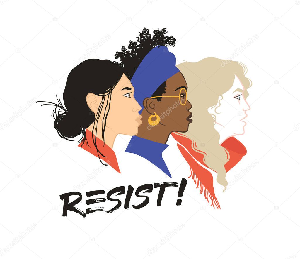 Resist! Stronger together. Girls solidarity. Equal rights for everyone. Feminism 