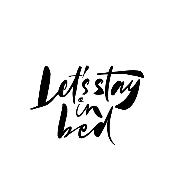 Let's stay in bed belettering — Stockvector