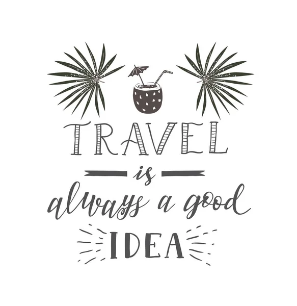 Vector hand-lettering quote of travel and palm. Motivation slogan. — Stock Vector