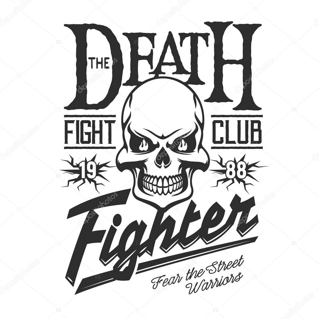 Fight club sign, t-shirt print template. Vector death skeleton skull with anger fire, MMA street fighters and martial arts badge, punch and kick grunge strike symbol of agression and rebel