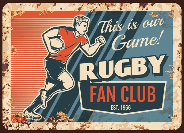 Rugby football sport fan club rusty metal plate. Rugby player running with quanco ball in hand, breaking through to score try. University or college sport team fan club retro banner, vector poster