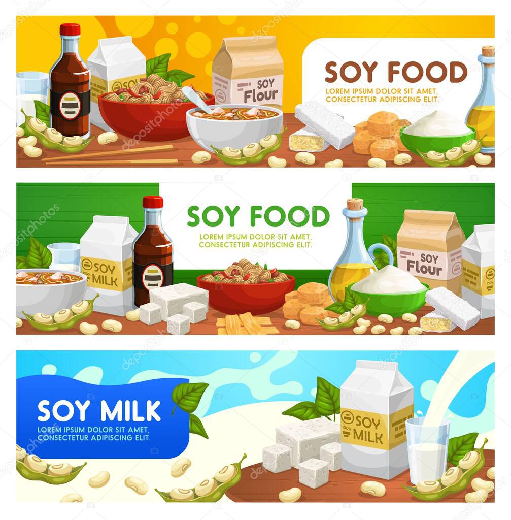 Soy food and soybean products vector soya sauce, tofu, soybean milk and oil. Natural organic soybean cheese, flour or tempeh, legume beans, soup and noodles. Vegetarian or vegan nutrition banners set