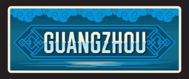 City of Guangzhou Chinese town Canton. Vector travel plate or sticker, vintage tin sign, Asian retro vacation postcard or journey signboard, luggage tag. Souvenir card with Asian ornaments clipart