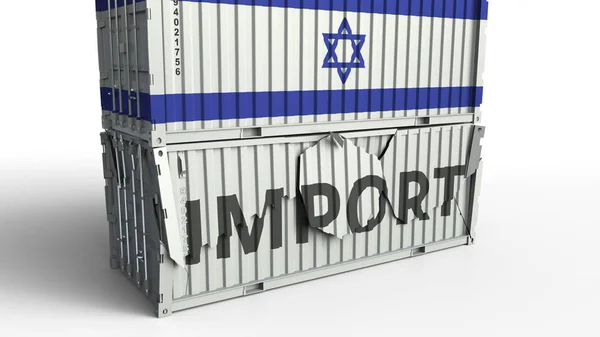 Recipiente de carga com bandeira de Israel quebra recipiente com texto IMPORT. Renderização 3D conceitual — Fotografia de Stock