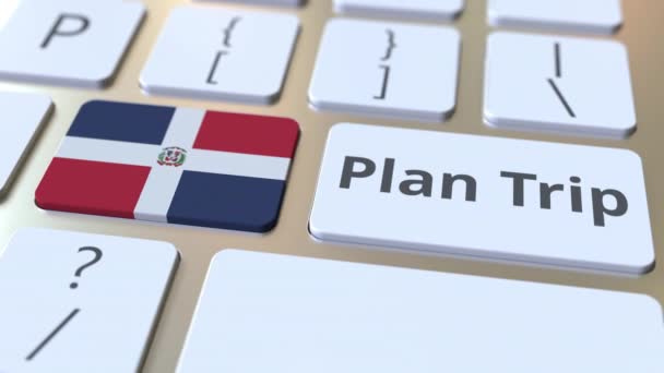 PLAN TRIP text and flag of the Dominican Republic on the computer keyboard, travel related 3D animation — Stock Video