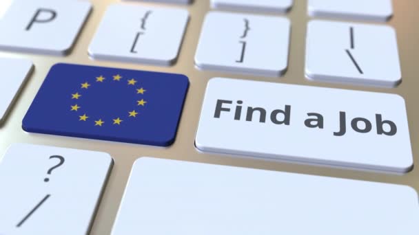 FIND A JOB text and flag of the European Union on the buttons on the computer keyboard. Employment related conceptual 3D animation — Stock Video