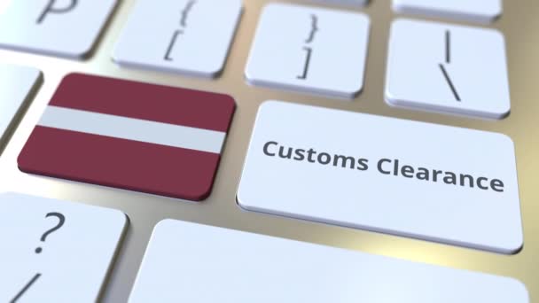 CUSTOMS CLEARANCE text and flag of Latvia on the buttons on the computer keyboard. Импорт или экспорт концептуальной 3D анимации — стоковое видео