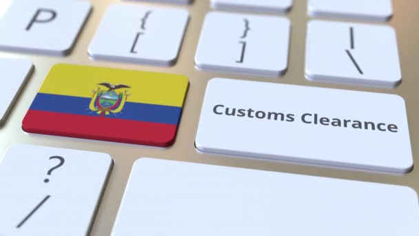 Tekst odprawy celnej i flaga Ekwadoru na przyciskach klawiatury komputera. Animacja koncepcyjna 3d związana z przywozem lub wywozem — Wideo stockowe