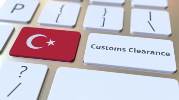 CUSTOMS CLEARANCE text and flag of Turkey on the computer keyboard. Import or export related conceptual 3D animation — Stock Video