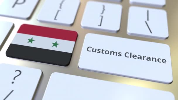 DOUANES CLEARANCE texte et drapeau de la Syrie sur le clavier de l'ordinateur. Importation ou exportation liée à l'animation 3D conceptuelle — Video